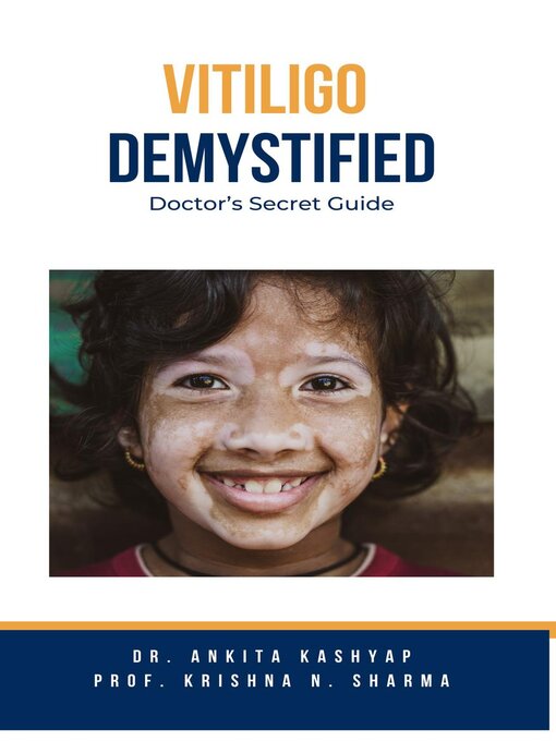 Title details for Vitiligo Demystified Doctors Secret Guide by Dr. Ankita Kashyap - Available